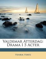 Valdemar Atterdag: Drama I 5 Acter 1146367953 Book Cover