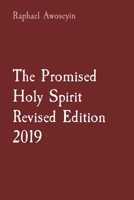 The Promised Holy Spirit Revised Edition 2019 (Danite Group Bible Study 1088181473 Book Cover