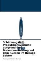 Sch�tzung der Produktionsverluste aufgrund von Bodenbearbeitung auf dem R�cken im Busogo-Sektor 6204088521 Book Cover