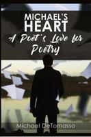 Michael's Heart: A Poet's Love for Poetry 1643761374 Book Cover