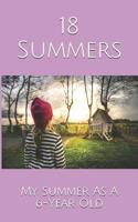 18 Summers: My Summer As A 6-Year Old 1079554092 Book Cover