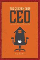 The Chicken COOP CEO: Lessons in Life and Leadership 1525510940 Book Cover