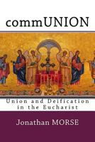 commUNION: Union and Deification in the Eucharist 1530274036 Book Cover