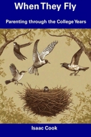 When They Fly: Parenting through the College Years B0CDNC6ZQR Book Cover