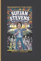 SUFJAN STEVENS: The Boy Who Loved Sounds- Biography For Kids B0DSLGT5T8 Book Cover