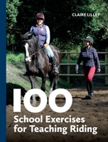 100 School Exercises for Teaching Riding 0719835011 Book Cover