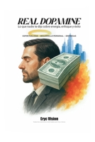 REAL DOPAMINE - Energía, Enfoque y Éxito: REAL DOPAMINE - Energia Enfoque y Exito (Spanish Edition) B0G82ZW4KY Book Cover
