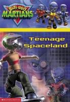 Teenage Spaceland (Butt-Ugly Martians) 0439407915 Book Cover