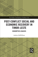 Post-Conflict Social and Economic Recovery in Timor-Leste: Redemptive Legacies 1032400846 Book Cover