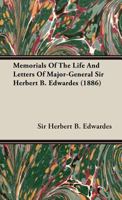 Memorials of the Life and Letters of Major-General Sir Herbert B. Edwardes (1886) 1443724211 Book Cover