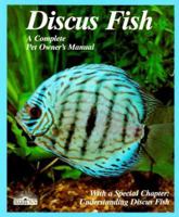 Discus Fish (A Complete Pet Owner's Manual) 0812046692 Book Cover