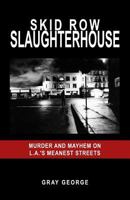 Skid Row Slaughterhouse 1794273328 Book Cover
