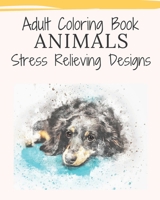 Animals Adult Coloring Book: Stress Relieving Designs And Relaxation, Beautiful Forest Animals, Birds, Aquatic, Desert B08GDKGBF7 Book Cover