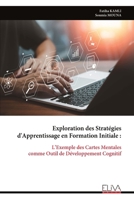 Exploration des Stratégies d'Apprentissage en Formation Initiale :: L’Exemple des Cartes Mentales comme Outil de Développement Cognitif (French Edition) 9999347576 Book Cover