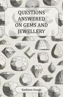Questions Answered on Gems and Jewellery 1447415957 Book Cover