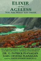 Elixir of the Ageless: You Are What You Drink 1533074364 Book Cover