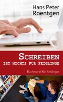 Schreiben ist nichts für Feiglinge Buchmarkt für Anfänger 3864431190 Book Cover