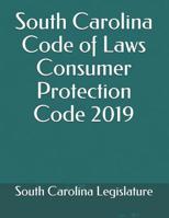 South Carolina Code of Laws Consumer Protection Code 2019 1075089786 Book Cover