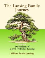 The Lansing Family Journey: Descendants of Gerrit Frederickse Lansing 1734804661 Book Cover