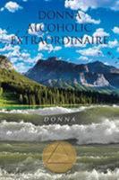 Donna Alcoholic Extraordinaire 1644583267 Book Cover
