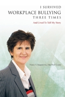 I Survived Workplace Bullying Three Times: And Lived to Tell My Story 145251139X Book Cover