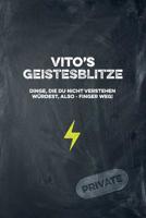 Vito's Geistesblitze - Dinge, die du nicht verstehen w�rdest, also - Finger weg! Private: Cooles Notizbuch ca. A5 f�r alle M�nner 108 Seiten mit Punkteraster 1074754077 Book Cover