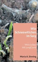 Wie Schneewittchen im Sarg: Mein Leben mit LongCovid 3756219968 Book Cover