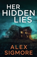 Her Hidden Lies : Ivy Bishop Mystery Thriller Book 4 1957536837 Book Cover