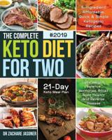 The Complete Keto Diet for Two #2019: 5-Ingredient Affordable, Quick & Simple Ketogenic Recipes Lose Weight, Balance Hormones, Boost Brain Health, and Reverse Disease 21-Day Keto Meal Plan 108150174X Book Cover