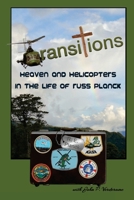 Transitions: Heaven and Helicopters in the Life of Russ Planck 0692988149 Book Cover