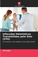 Infecções Helmínticas Transmitidas pelo Solo (STH): nas crianças e o seu impacto na sua saúde na Índia 6202965088 Book Cover