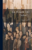 La Fumée Du Tabac... 1022382284 Book Cover
