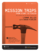 Mission Trips from Start to Finish: How to Organize and Lead Impactful Mission Trips with CDROM 0764460641 Book Cover