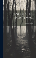 L'Angoisse de Nos Temps... 102262606X Book Cover