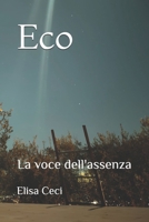 Eco: La voce dell'assenza (Italian Edition) B0FNDKZWJC Book Cover
