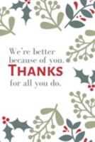 We’re better because of you. Thanks for all you do.: Employee Appreciation Gift- Lined Blank Notebook Journal 1691170224 Book Cover