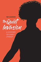 The Quiet Invasion: A History of Early Sydney 1925984222 Book Cover