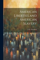American Liberties and American Slavery 1022162756 Book Cover