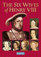 The Six Wives of Henry VIII (Pitkin Biographical Series) 0853729409 Book Cover