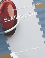 Scétinsardu: Miscellanea di testi in lingua Sarda (1) (Italian Edition) 1674437366 Book Cover