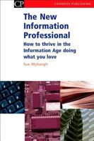The New Information Professional: How to Thrive in the Information Age Doing What You Love 1843340976 Book Cover