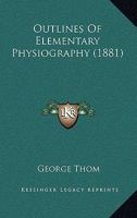 Outlines of Elementary Physiography 1437053211 Book Cover