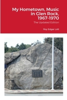 My Hometown, Music in Glen Rock, 1967-1970: The Updated Edition 1312198605 Book Cover