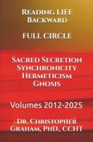 Reading LIFE Backward FULL CIRCLE: Volumes 2012-2025 1068898739 Book Cover