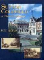 Sutton Coldfield: A Pictorial History (Pictorial History Series) 1860770371 Book Cover