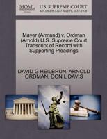 Mayer (Armand) v. Ordman (Arnold) U.S. Supreme Court Transcript of Record with Supporting Pleadings 127057180X Book Cover