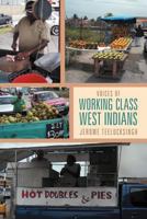 Voices of Working Class West Indians 1469178109 Book Cover