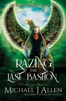 Razing the Last Bastion: An Urban Fantasy Action Adventure 1944357254 Book Cover