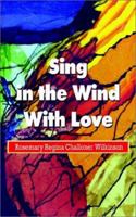 Sing in the Wind with Love 0759669511 Book Cover