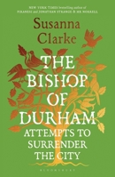The Bishop of Durham Attempts to Surrender the City 1639739815 Book Cover